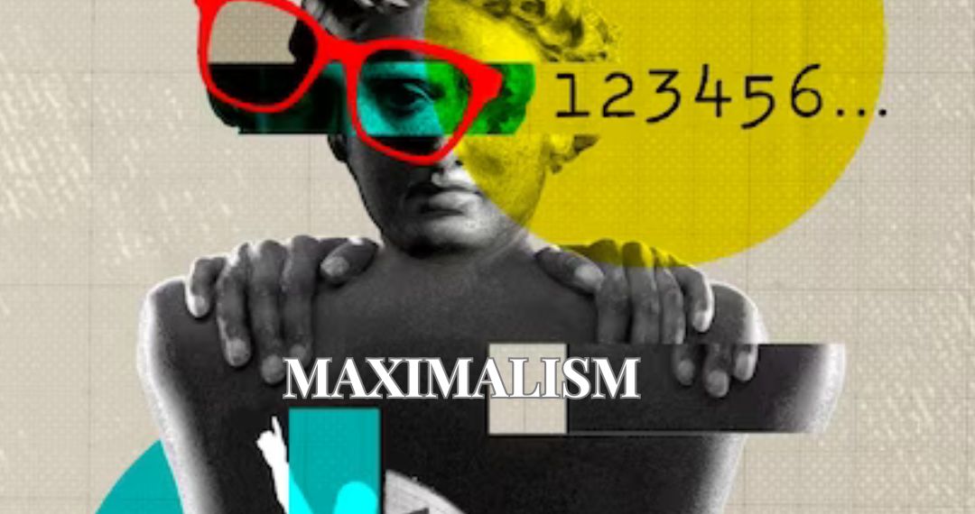 Chaotic Maximalism Graphic Design: Tips for Creating Maximalist Designs